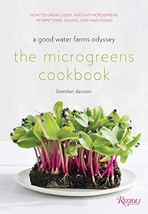 Seller image for The Microgreens Cookbook: A Good Water Farms Odyssey [Hardcover ] for sale by booksXpress
