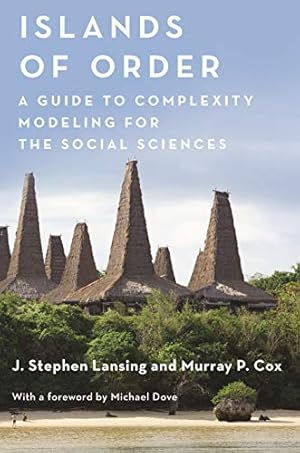 Bild des Verkufers fr Islands of Order: A Guide to Complexity Modeling for the Social Sciences (Princeton Studies in Complexity) by Lansing, J. Stephen, Cox, Murray P. [Paperback ] zum Verkauf von booksXpress