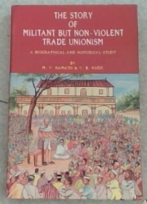 Immagine del venditore per Story of Militant But Non-Violent Trade Unionism: A Biographical and Historical venduto da Chapter 1