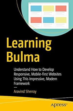 Seller image for Learning Bulma: Understand How to Develop Responsive, Mobile-first Websites Using This Impressive, Modern Framework by Shenoy, Aravind [Paperback ] for sale by booksXpress
