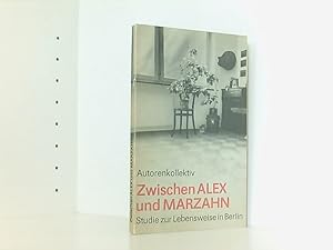 Immagine del venditore per Zwischen Alex und Marzahn. Studie zur Lebensweise in Berlin. venduto da Book Broker