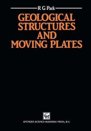 Immagine del venditore per Geological Structures and Moving Plates by Park, R.G. [Paperback ] venduto da booksXpress