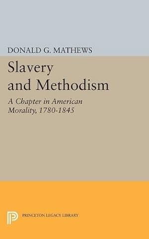 Bild des Verkäufers für Slavery and Methodism: A Chapter in American Morality, 1780-1845 (Princeton Legacy Library) [Soft Cover ] zum Verkauf von booksXpress