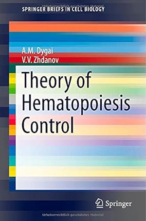 Imagen del vendedor de Theory of Hematopoiesis Control (SpringerBriefs in Cell Biology) by Dygai, A.M., Zhdanov, V.V. [Paperback ] a la venta por booksXpress