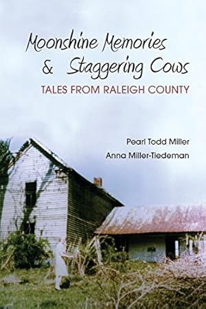 Bild des Verkufers fr Moonshine Memories & Staggering Cows: Tales from Raleigh County by Miller-Tiedeman, Anna [Paperback ] zum Verkauf von booksXpress