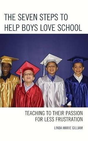 Seller image for The Seven Steps to Help Boys Love School: Teaching to Their Passion for Less Frustration [Hardcover ] for sale by booksXpress
