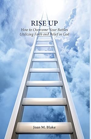 Imagen del vendedor de Rise Up How to Overcome Your Battles Utilizing Faith and Belief in God by Joan M Blake [Hardcover ] a la venta por booksXpress