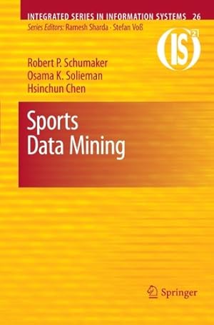 Immagine del venditore per Sports Data Mining (Integrated Series in Information Systems) by Schumaker, Robert P. P. [Paperback ] venduto da booksXpress