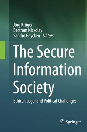 Seller image for The Secure Information Society: Ethical, Legal and Political Challenges [Paperback ] for sale by booksXpress