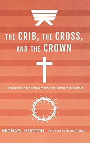 Seller image for The Crib, the Cross, and the Crown [Hardcover ] for sale by booksXpress