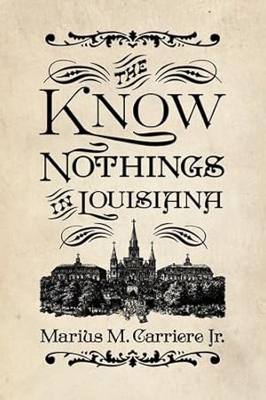 Seller image for The Know Nothings in Louisiana [Soft Cover ] for sale by booksXpress
