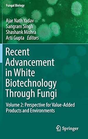 Seller image for Recent Advancement in White Biotechnology Through Fungi: Volume 2: Perspective for Value-Added Products and Environments (Fungal Biology) [Hardcover ] for sale by booksXpress