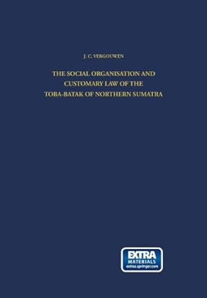 Image du vendeur pour The Social Organisation and Customary Law of the Toba-Batak of Northern Sumatra by Vergouwen, J.C. [Paperback ] mis en vente par booksXpress