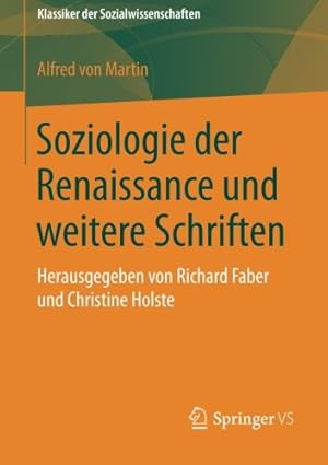 Imagen del vendedor de Soziologie der Renaissance und weitere Schriften: Herausgegeben von Richard Faber und Christine Holste (Klassiker der Sozialwissenschaften) (German Edition) by von Martin, Alfred [Paperback ] a la venta por booksXpress