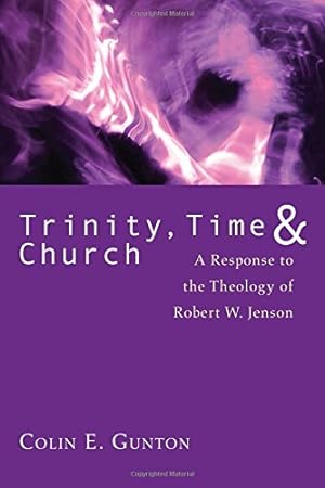 Image du vendeur pour Trinity, Time, and Church: A Response to the Theology of Robert W. Jenson [Soft Cover ] mis en vente par booksXpress