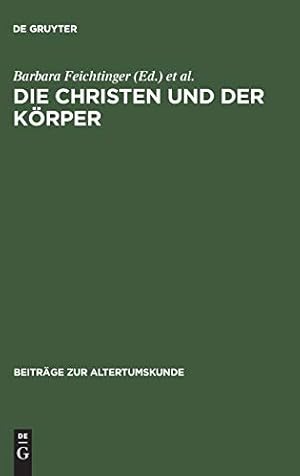 Seller image for Die Christen und der Körper (BZA 184) (Beitrage Zur Altertumskunde) (German Edition) [Hardcover ] for sale by booksXpress