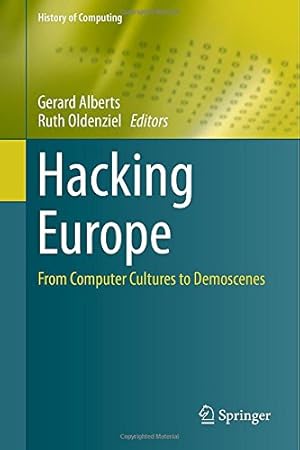 Seller image for Hacking Europe: From Computer Cultures to Demoscenes (History of Computing) [Hardcover ] for sale by booksXpress
