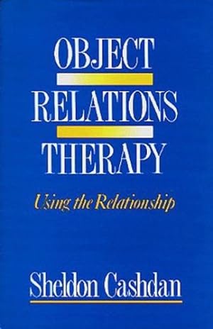 Seller image for Object Relations Therapy: Using the Relationship by Cashdan, Sheldon [Paperback ] for sale by booksXpress