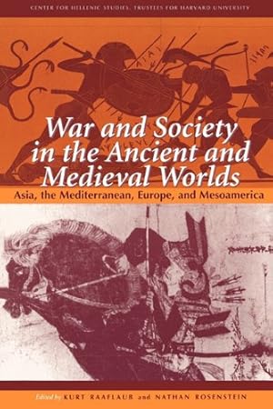 Seller image for War and Society in the Ancient and Medieval Worlds: Asia, The Mediterranean, Europe, and Mesoamerica (Center for Hellenic Studies Colloquia) [Paperback ] for sale by booksXpress