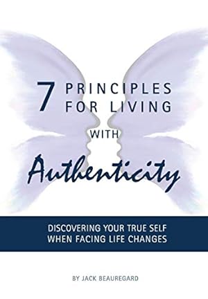 Seller image for 7 Principles for Living with Authenticity: Discovering Your True Self When Facing Life Changes Hardcover for sale by booksXpress