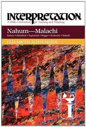 Seller image for Nahum--Malachi: Interpretation: A Bible Commentary for Teaching and Preaching by Achtemeier, Elizabeth [Paperback ] for sale by booksXpress
