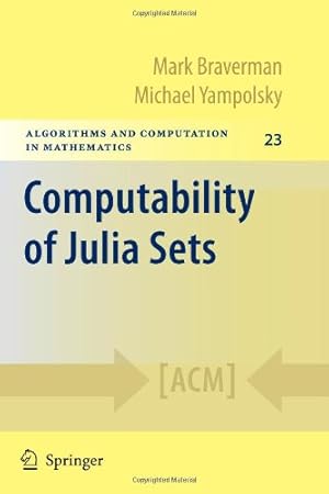 Bild des Verkufers fr Computability of Julia Sets: Algorithms and Computation in Mathematics by Braverman, Mark [Paperback ] zum Verkauf von booksXpress
