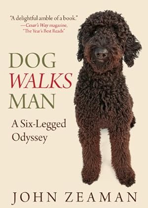 Seller image for Dog Walks Man: A Six-Legged Odyssey by John Zeaman, . [Paperback ] for sale by booksXpress