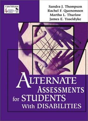 Immagine del venditore per Alternate Assessments for Students With Disabilities by Thompson, Sandra J., Quenemoen, Rachel F., Thurlow, Martha L., Ysseldyke, James E. [Paperback ] venduto da booksXpress