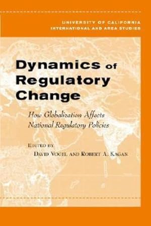 Seller image for Dynamics of Regulatory Change: How Globalization Affects National Regulatory Policies (Global, Area, and International Archive) [Paperback ] for sale by booksXpress