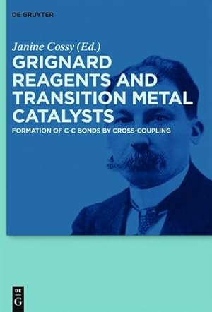 Seller image for Grignard Reagents and Transition Metal Catalysts by Cossy, Janine [Hardcover ] for sale by booksXpress