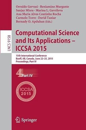 Bild des Verkufers fr Computational Science and Its Applications -- ICCSA 2015: 15th International Conference, Banff, AB, Canada, June 22-25, 2015, Proceedings, Part IV (Lecture Notes in Computer Science) [Paperback ] zum Verkauf von booksXpress