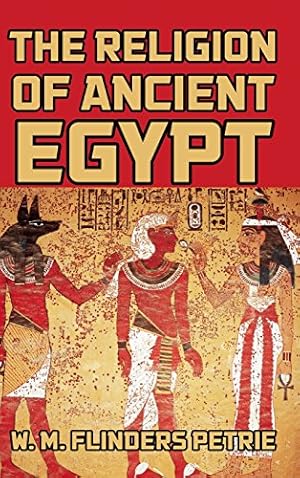 Bild des Verkufers fr The Religion of Ancient Egypt by Petrie, W. M. Flinders [Hardcover ] zum Verkauf von booksXpress