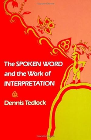 Seller image for The Spoken Word and the Work of Interpretation (Conduct and Communication) by Tedlock, Dennis [Paperback ] for sale by booksXpress