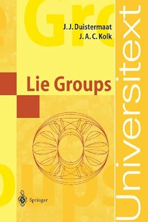 Immagine del venditore per Lie Groups (Universitext) by Kolk, Johan A.C., Duistermaat, J.J. [Paperback ] venduto da booksXpress