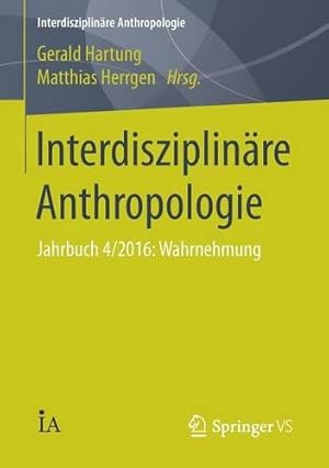 Immagine del venditore per Interdisziplinäre Anthropologie: Jahrbuch 4/2016: Wahrnehmung (German Edition) [Paperback ] venduto da booksXpress