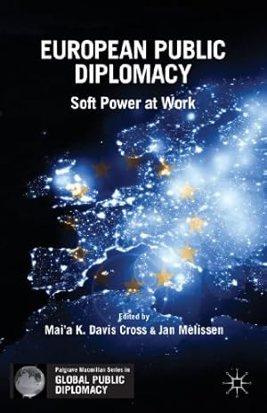 Immagine del venditore per European Public Diplomacy: Soft Power at Work (Palgrave Macmillan Series in Global Public Diplomacy) [Paperback ] venduto da booksXpress