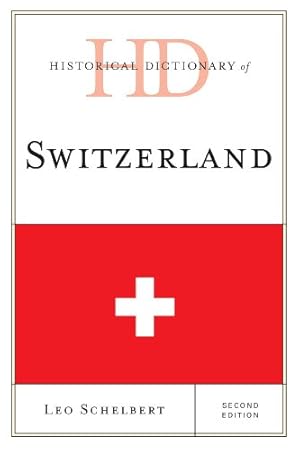 Bild des Verkufers fr Historical Dictionary of Switzerland (Historical Dictionaries of Europe) by Schelbert, Leo [Hardcover ] zum Verkauf von booksXpress