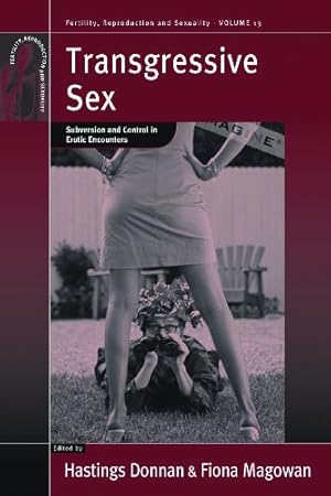 Immagine del venditore per Transgressive Sex: Subversion and Control in Erotic Encounters (Fertility, Reproduction and Sexuality: Social and Cultural Perspectives) [Paperback ] venduto da booksXpress