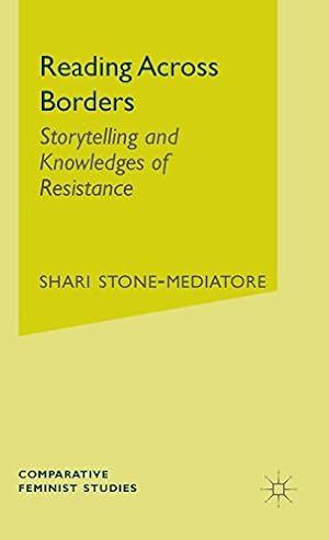 Imagen del vendedor de Reading Across Borders: Storytelling and Postcolonial Struggles by Stone-Mediatore, S. [Hardcover ] a la venta por booksXpress