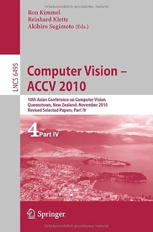 Seller image for Computer Vision - ACCV 2010: 10th Asian Conference on Computer Vision, Queenstown, New Zealand, November 8-12, 2010, Revised Selected Papers, Part IV (Lecture Notes in Computer Science) [Paperback ] for sale by booksXpress