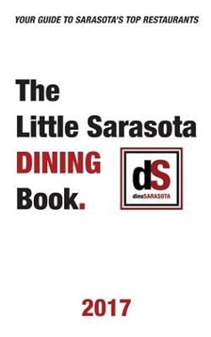 Imagen del vendedor de The Little Sarasota Dining Book 2017 by Dinesarasota [Paperback ] a la venta por booksXpress