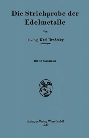 Bild des Verkufers fr Die Strichprobe der Edelmetalle (German Edition) by Hradecky, Karl [Paperback ] zum Verkauf von booksXpress