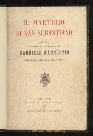 Il martirio di San Sebastiano. Mistero composto in ritmo francese da Gabriele D'Annunzio volto in...
