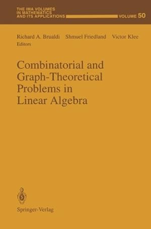Seller image for Combinatorial and Graph-Theoretical Problems in Linear Algebra (The IMA Volumes in Mathematics and its Applications) [Paperback ] for sale by booksXpress