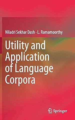 Imagen del vendedor de Utility and Application of Language Corpora by Dash, Niladri Sekhar, Ramamoorthy, L. [Hardcover ] a la venta por booksXpress