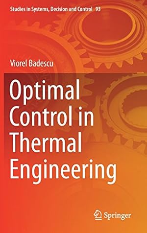 Bild des Verkufers fr Optimal Control in Thermal Engineering (Studies in Systems, Decision and Control) by Badescu, Viorel [Hardcover ] zum Verkauf von booksXpress