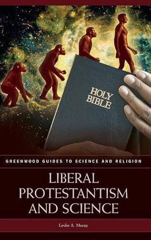 Seller image for Liberal Protestantism and Science (Greenwood Guides to Science and Religion) by Muray, Leslie A. [Hardcover ] for sale by booksXpress