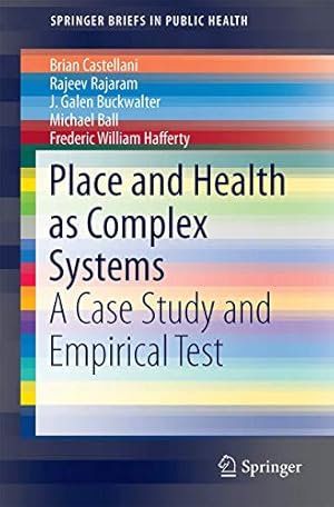 Seller image for Place and Health as Complex Systems: A Case Study and Empirical Test (SpringerBriefs in Public Health) [Soft Cover ] for sale by booksXpress
