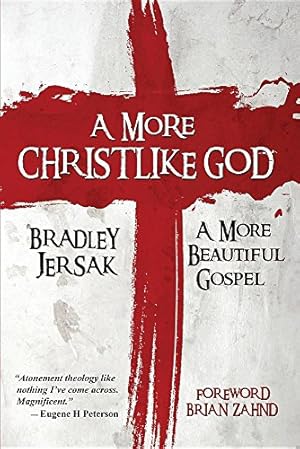 Bild des Verkufers fr A More Christlike God: A More Beautiful Gospel by Jersak, Bradley [Paperback ] zum Verkauf von booksXpress