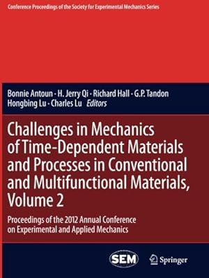 Immagine del venditore per Challenges in Mechanics of Time-Dependent Materials and Processes in Conventional and Multifunctional Materials, Volume 2 (Conference Proceedings of the Society for Experimental Mechanics Series) [Paperback ] venduto da booksXpress
